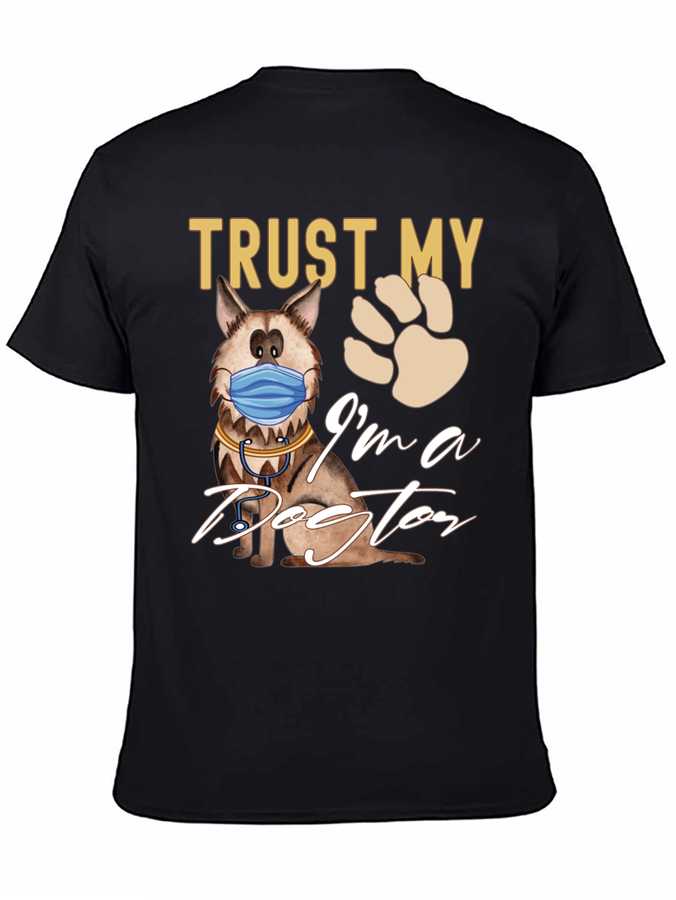 Trust Me Im a Dog-tor T-Shirt