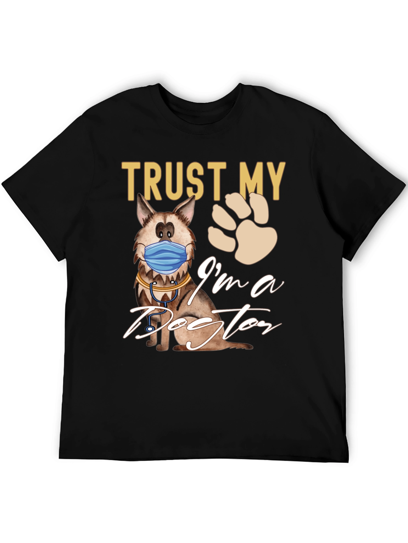 Trust Me Im a Dog-tor T-Shirt
