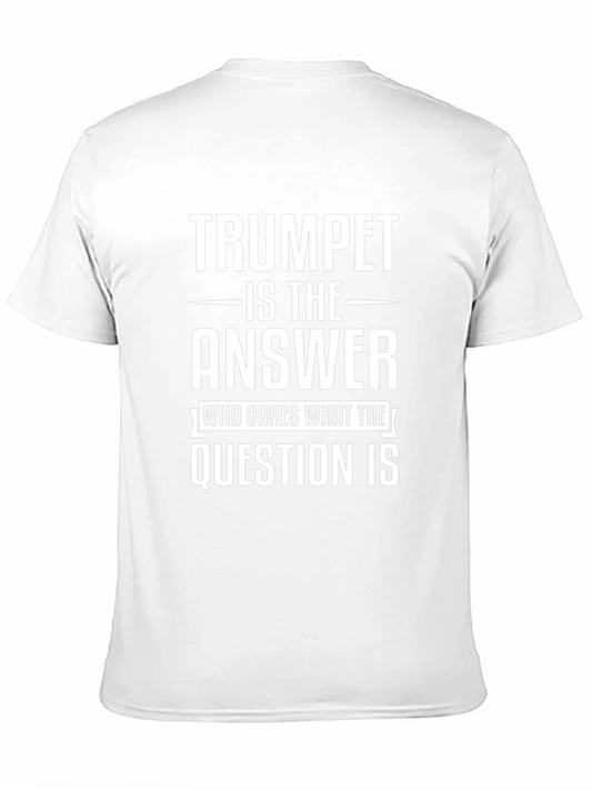 Trumpet is The Answer T-Shirt