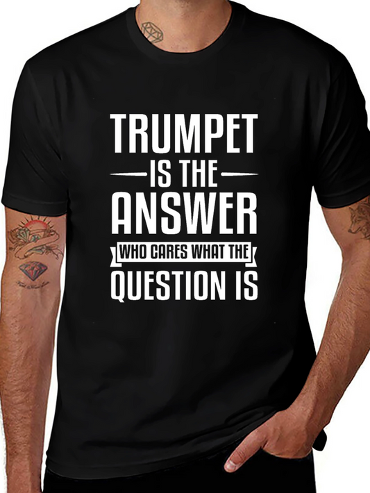 Trumpet is The Answer T-Shirt