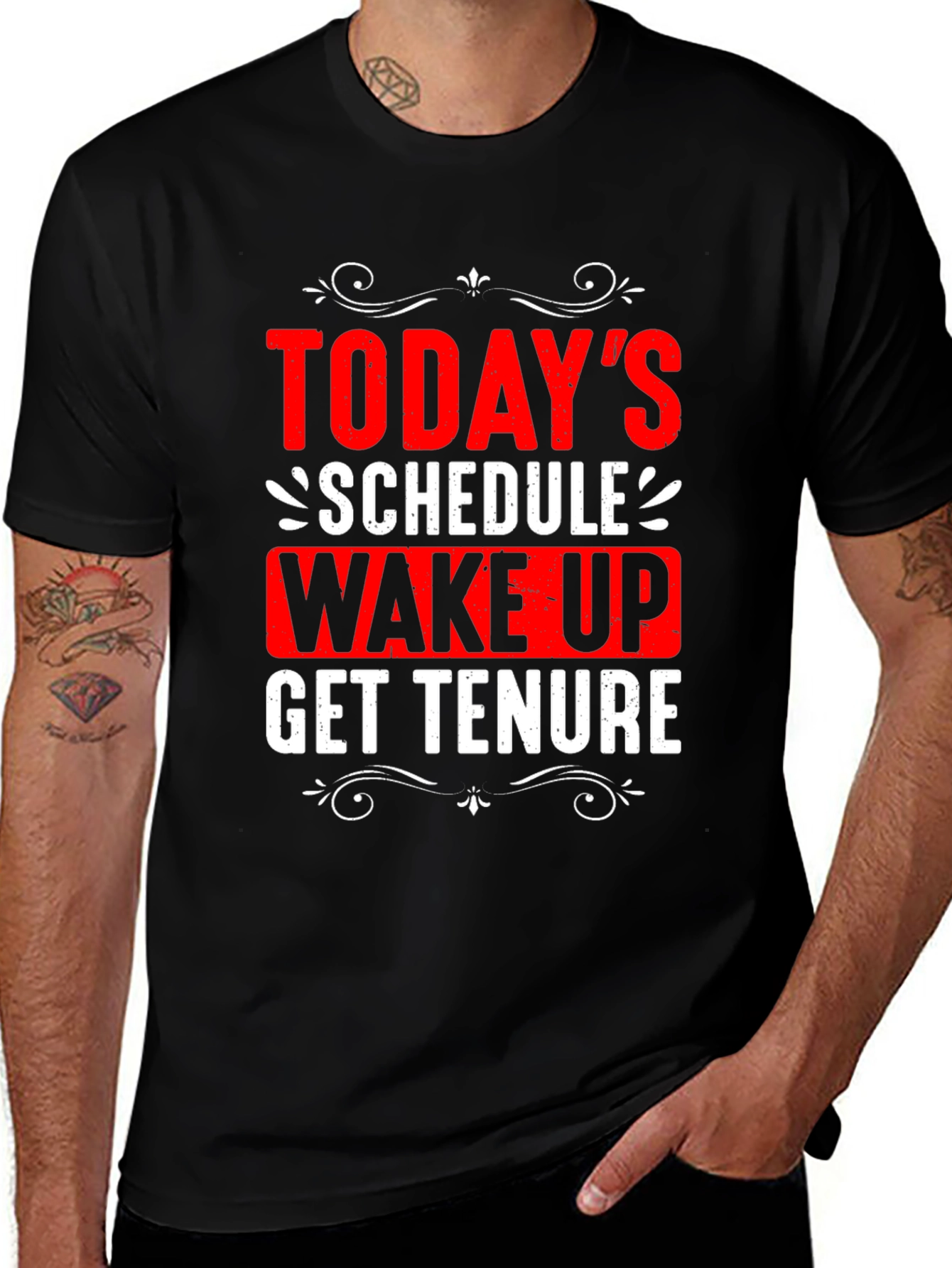 Todays Schedule T-Shirt - Wake Up Get Tenure