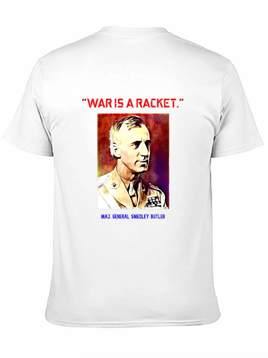 War is a Racket Tee - Smedley Butler Graphic T-Shirt