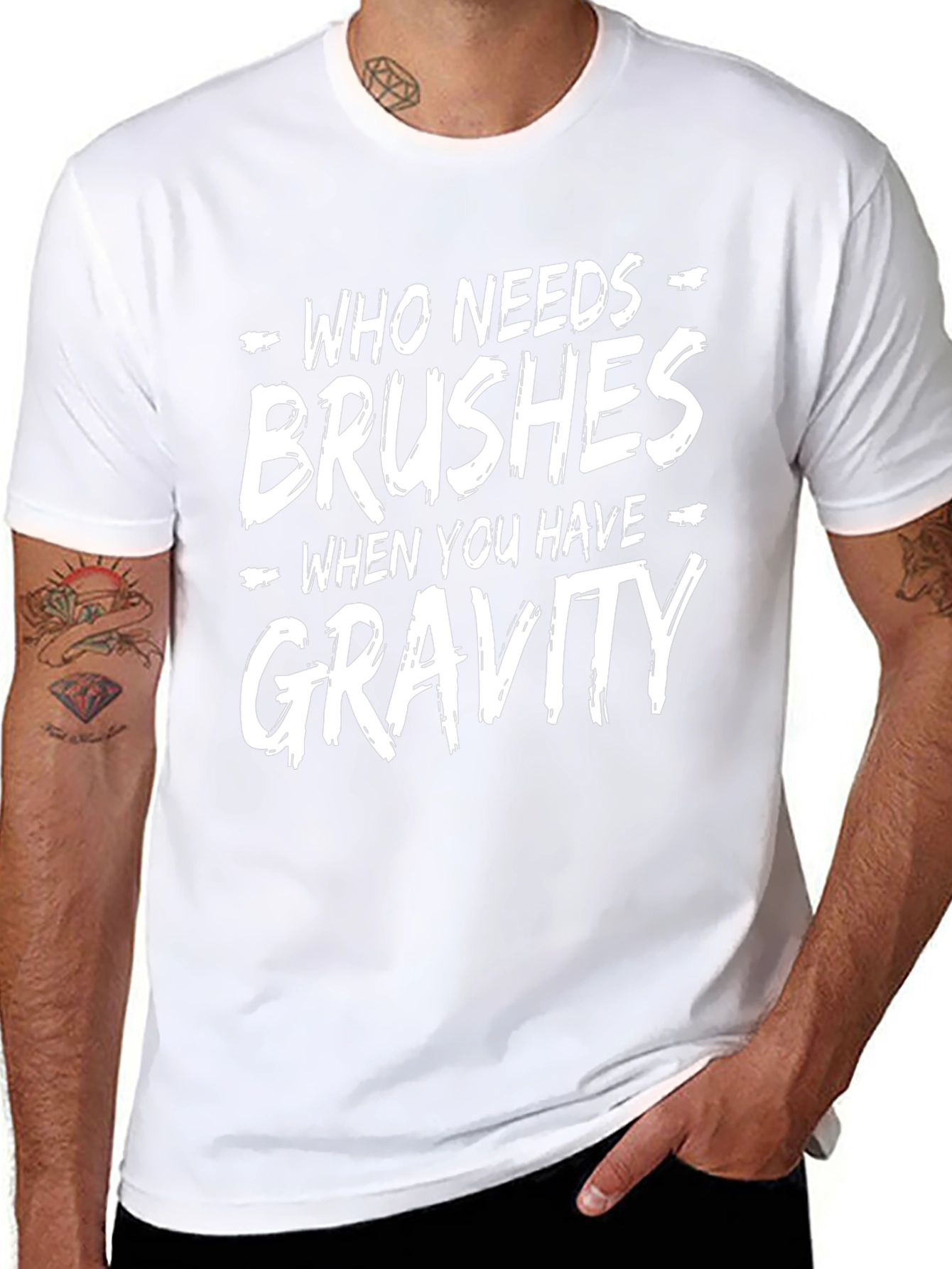 Who Needs Brushes Gravity T-Shirt