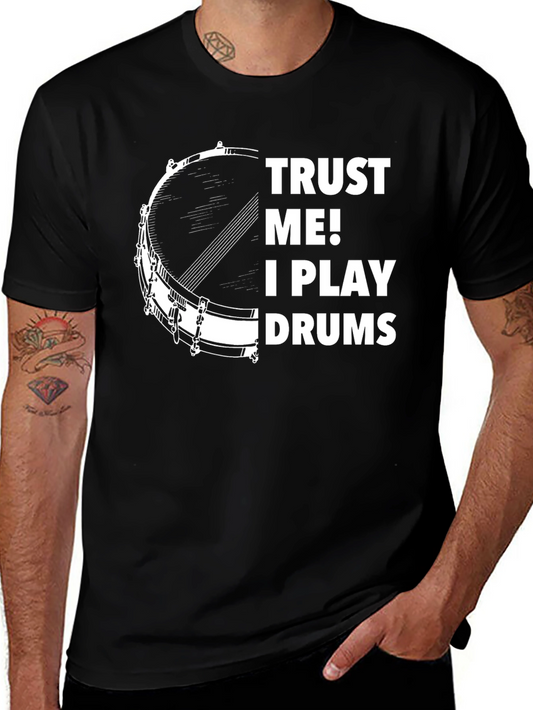 Trust Me I Play Drums T-Shirt - Musician Tee
