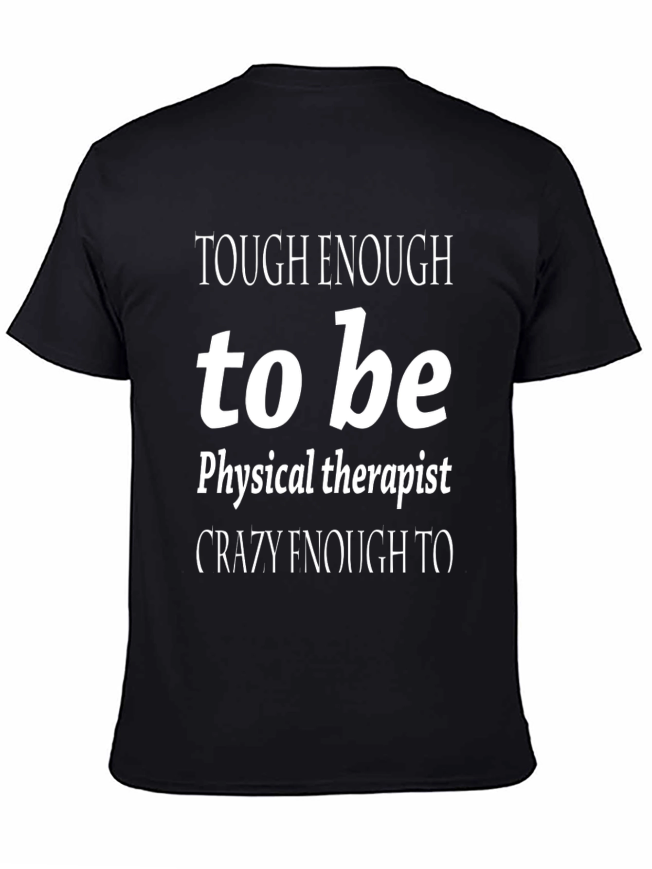 Tough Enough Physical Therapist Black T-Shirt