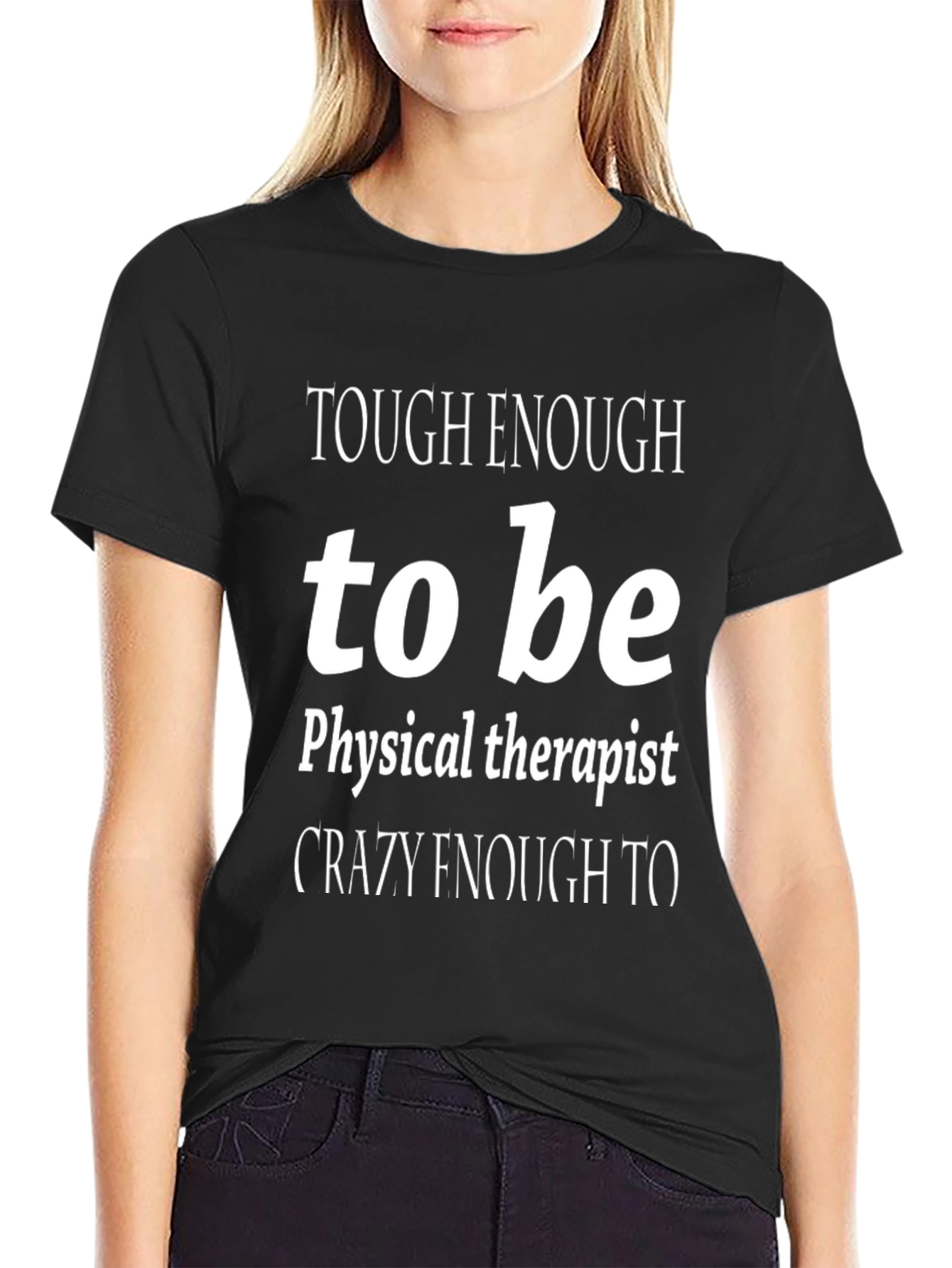 Tough Enough Physical Therapist Black T-Shirt