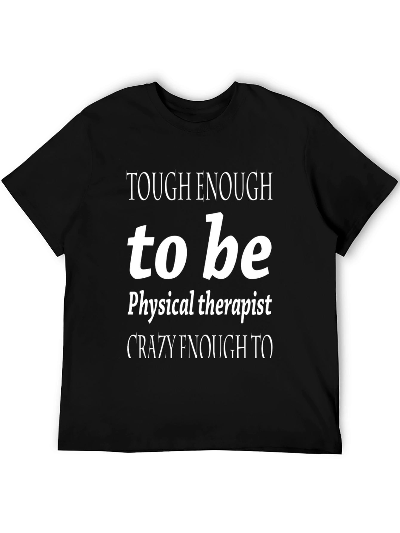 Tough Enough Physical Therapist Black T-Shirt