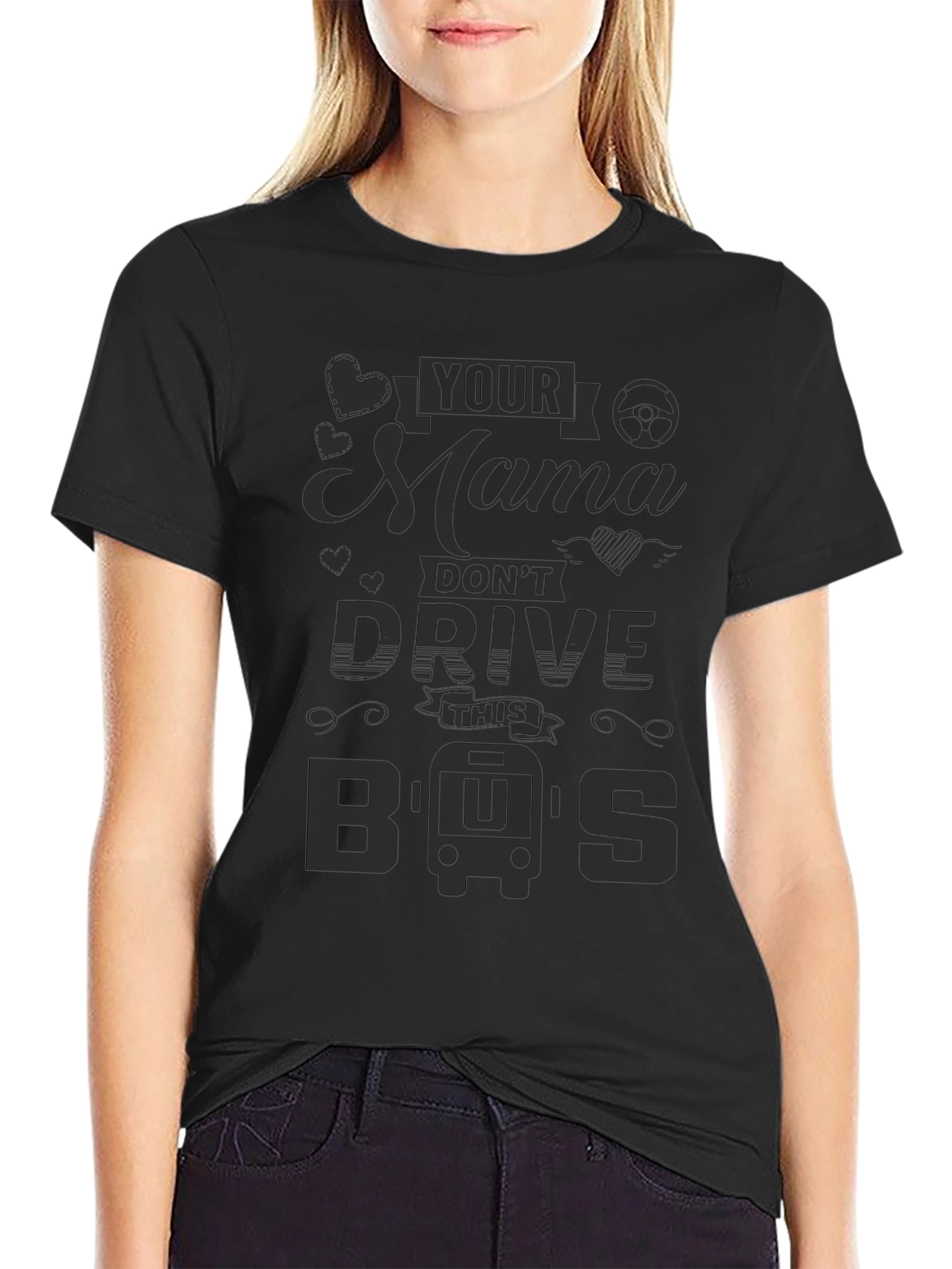 Your Mama Dont Drive This Bus T-Shirt
