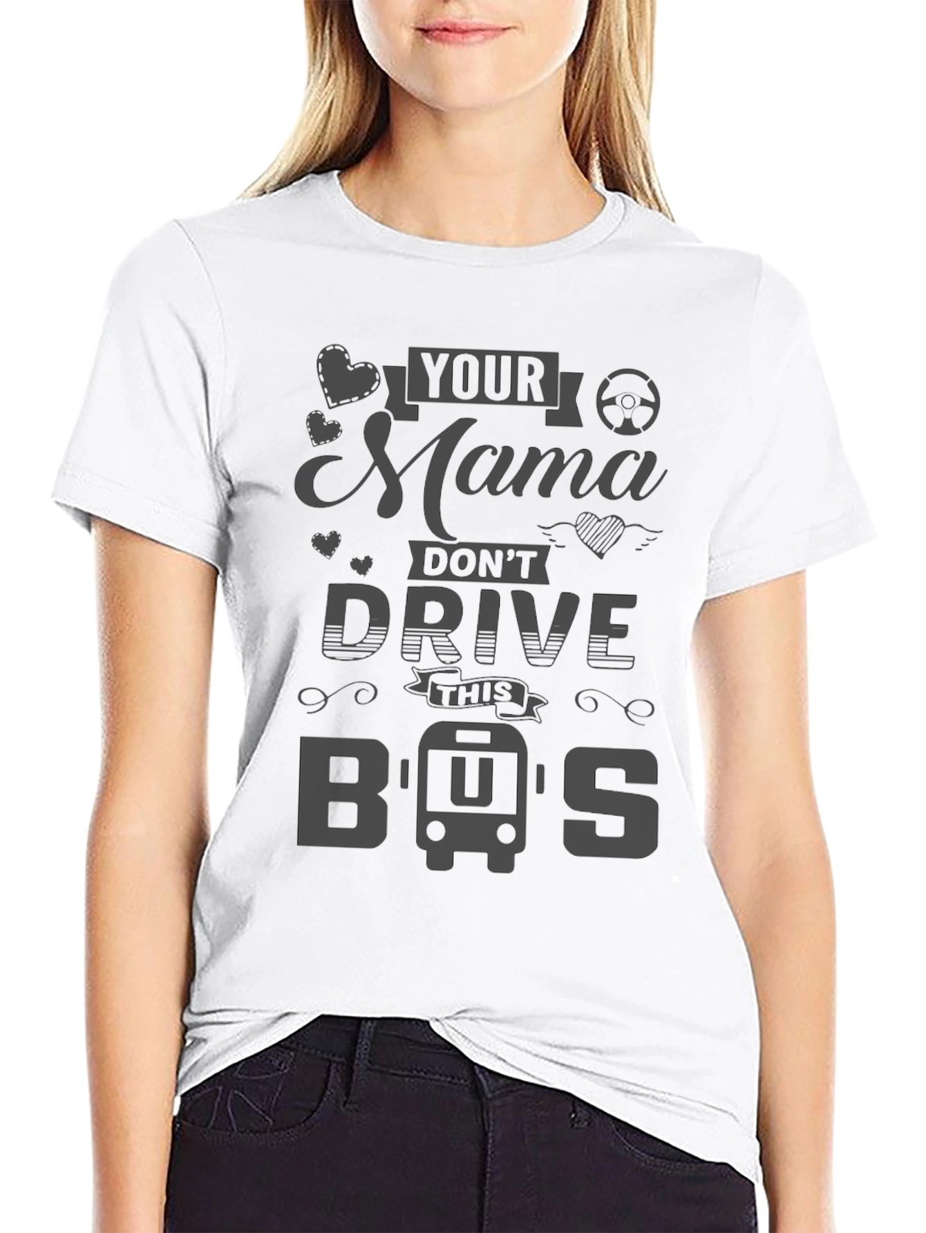 Your Mama Dont Drive This Bus T-Shirt