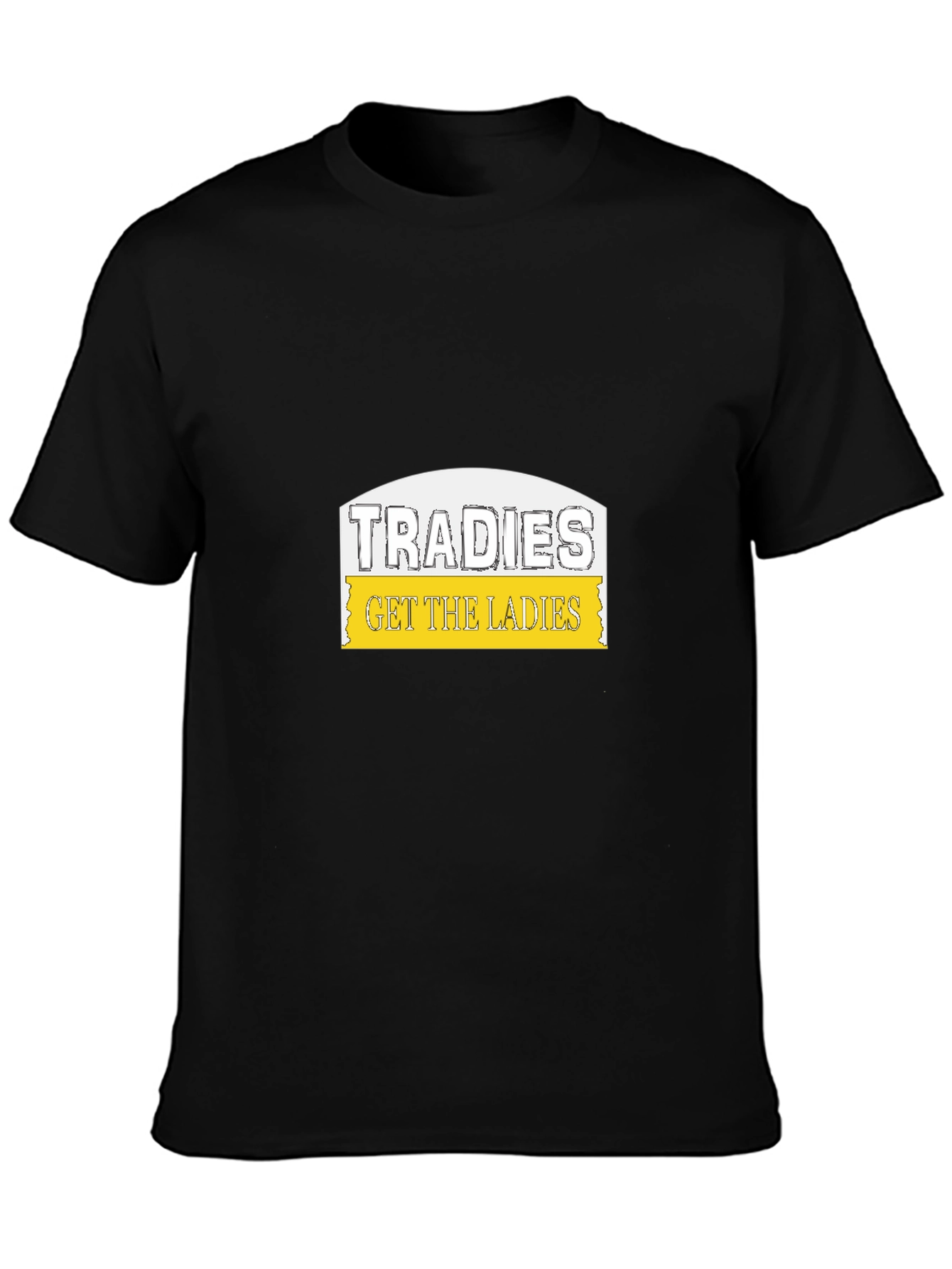 Tradies Get The Ladies Black T-Shirt