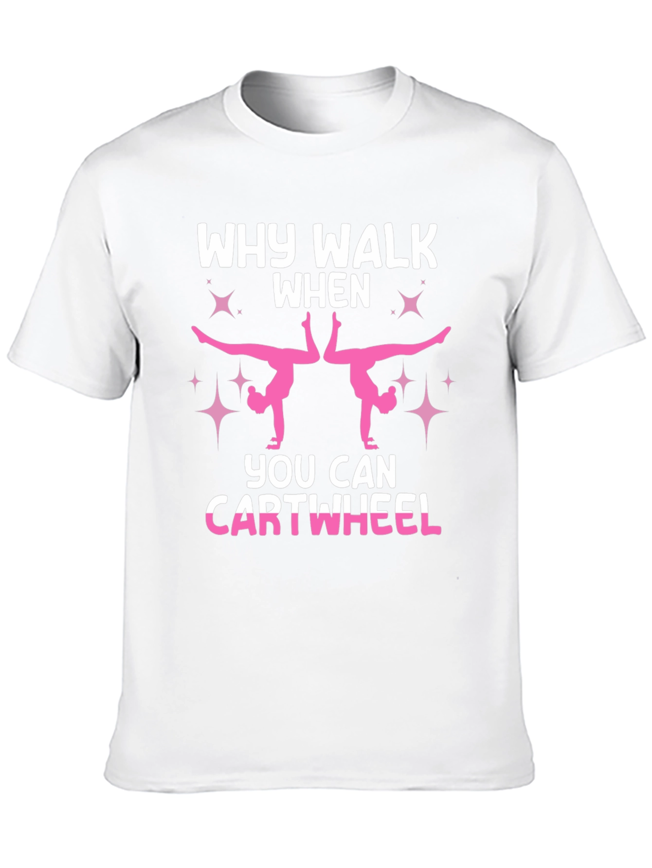 Why Walk When You Can Cartwheel Black T-Shirt