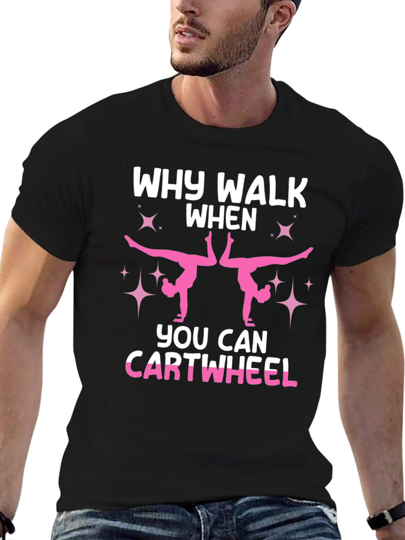 Why Walk When You Can Cartwheel Black T-Shirt
