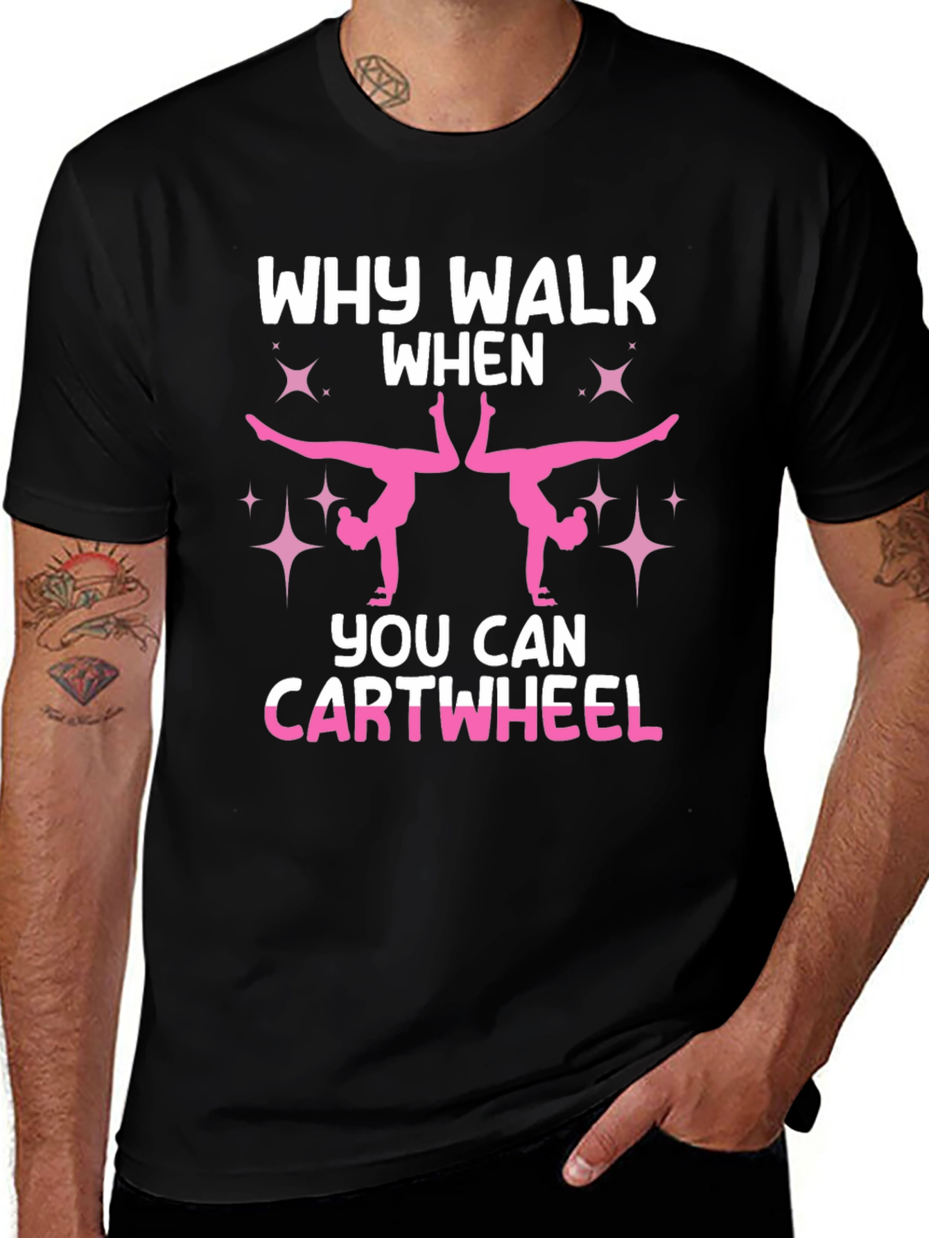 Why Walk When You Can Cartwheel Black T-Shirt