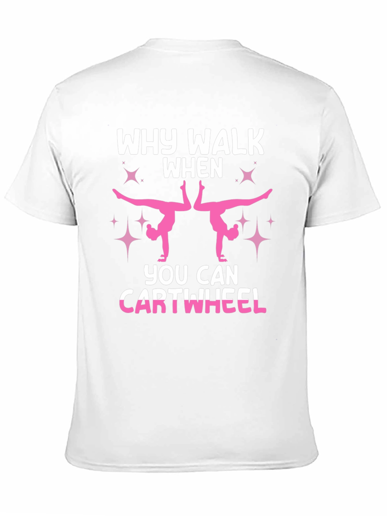 Why Walk When You Can Cartwheel Black T-Shirt