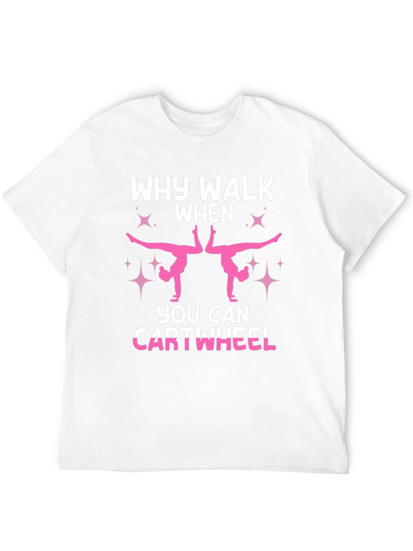 Why Walk When You Can Cartwheel Black T-Shirt