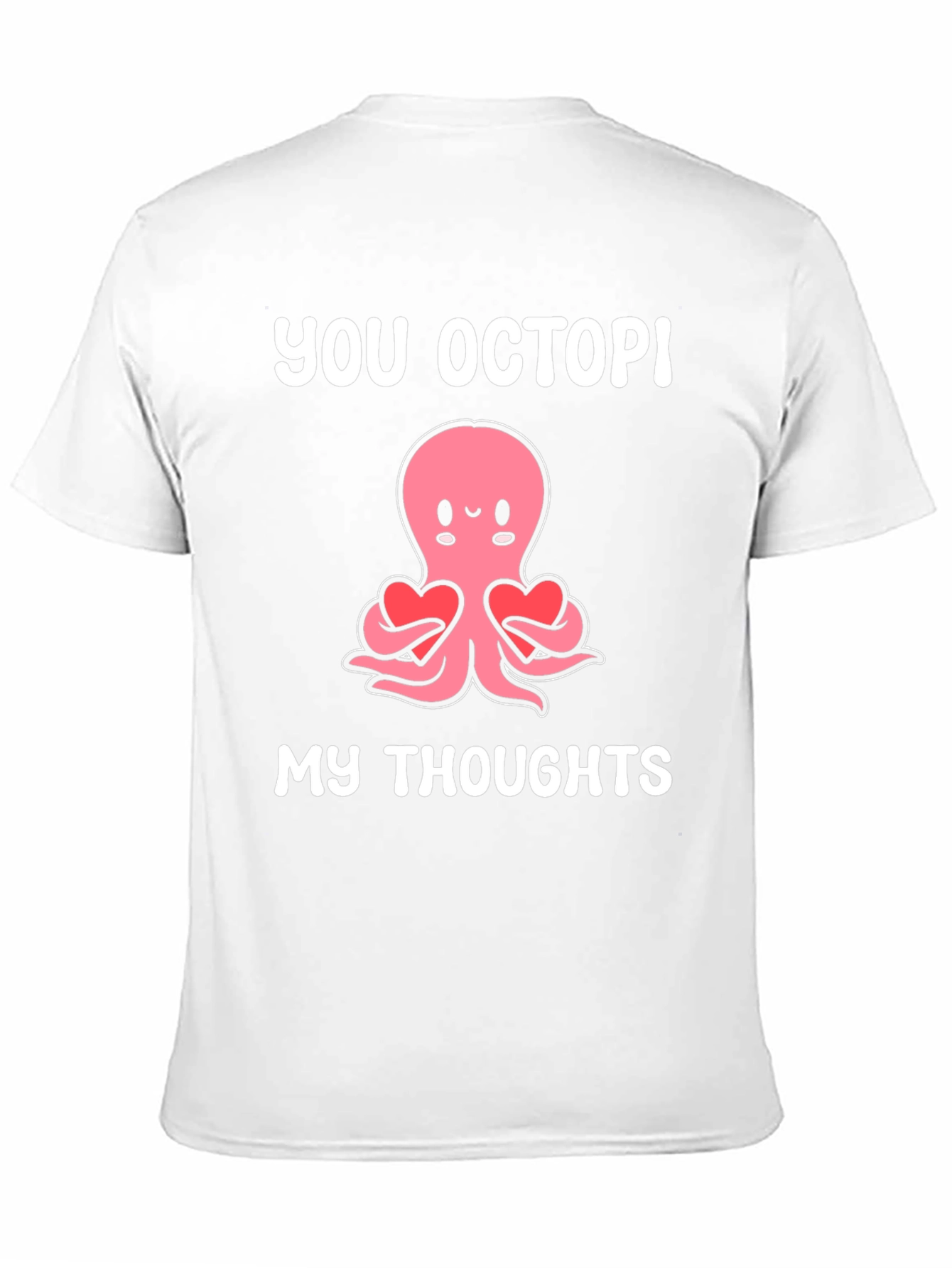 You Octopi My Thoughts Funny Octopus T-Shirt