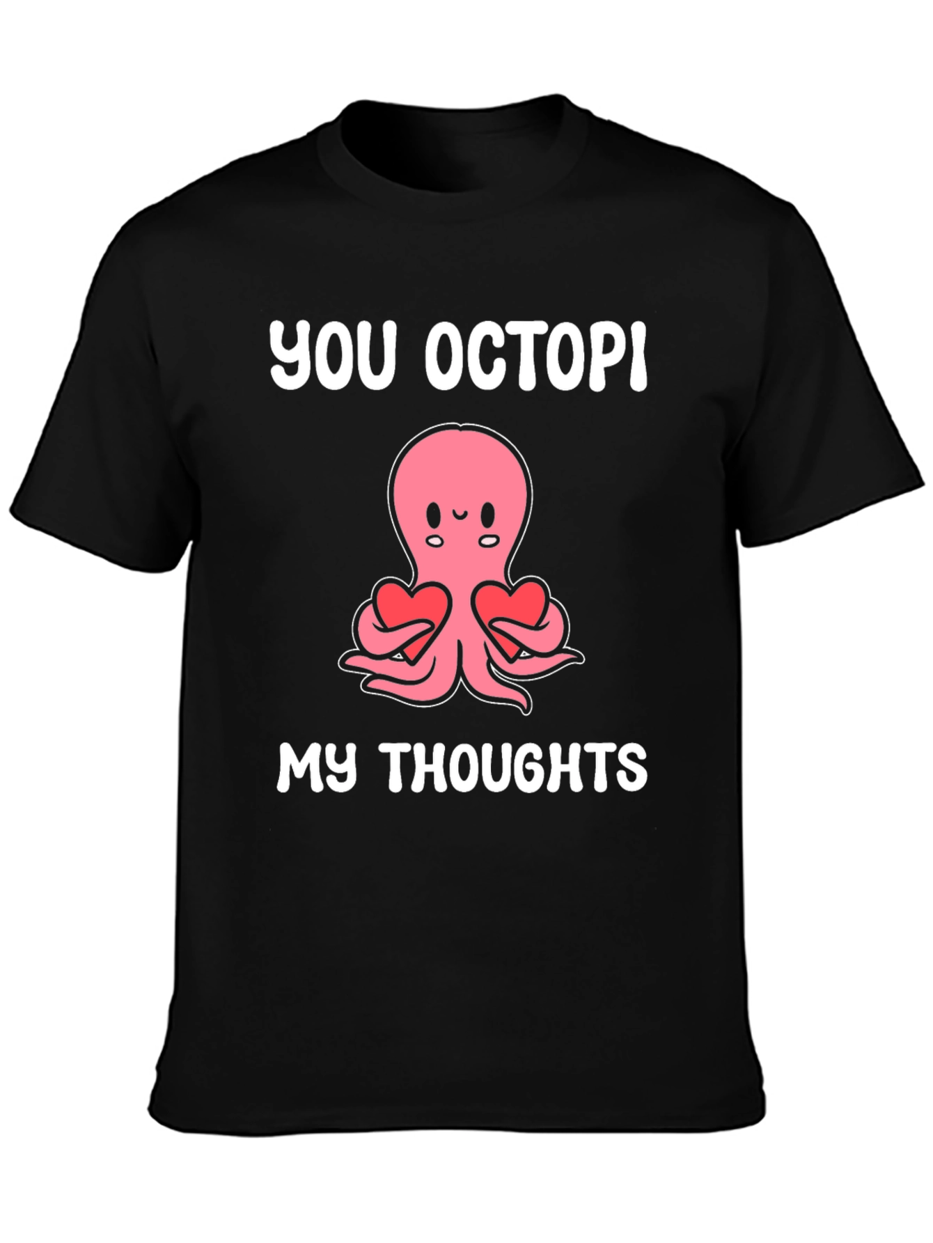 You Octopi My Thoughts Funny Octopus T-Shirt