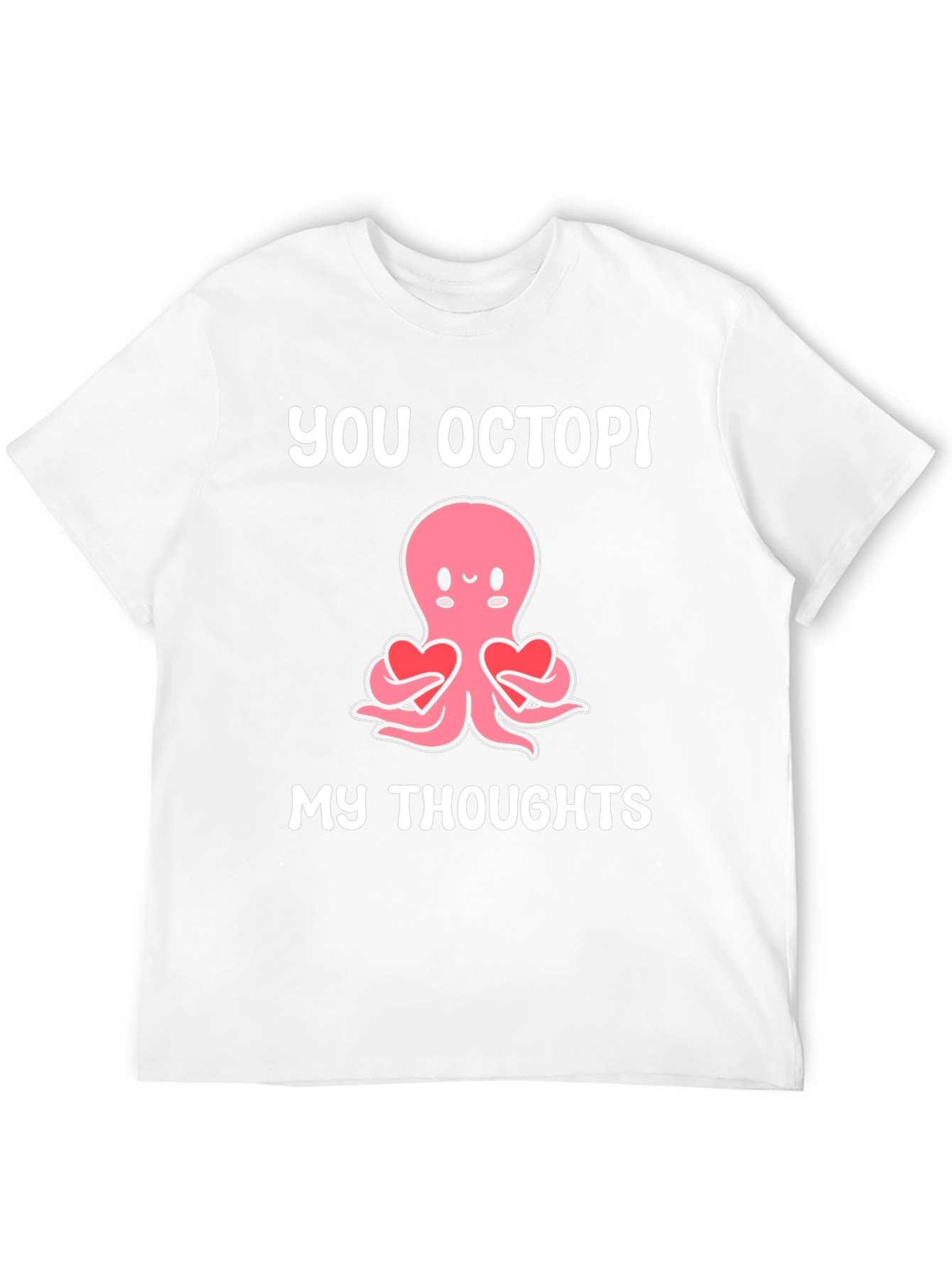 You Octopi My Thoughts Funny Octopus T-Shirt