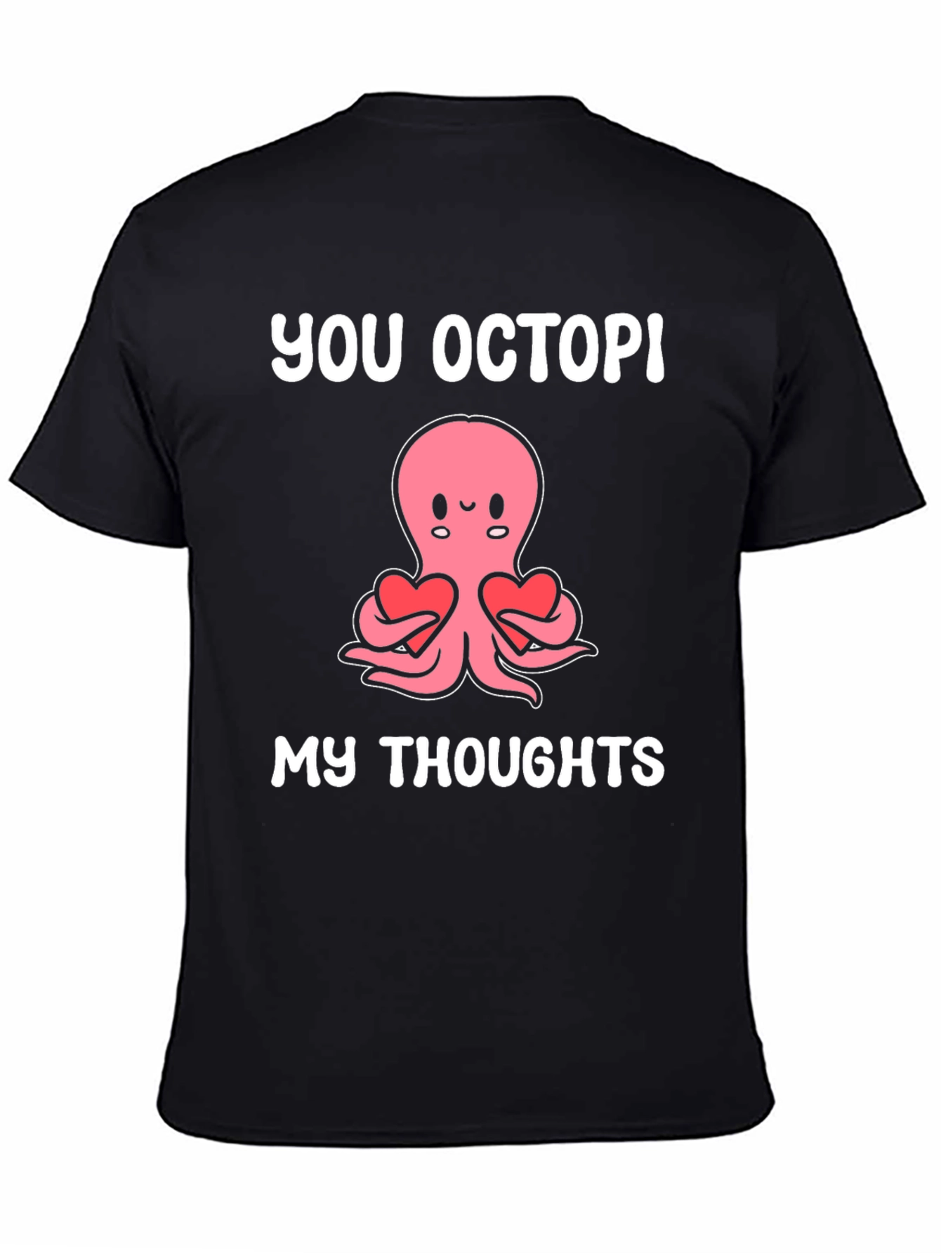 You Octopi My Thoughts Funny Octopus T-Shirt