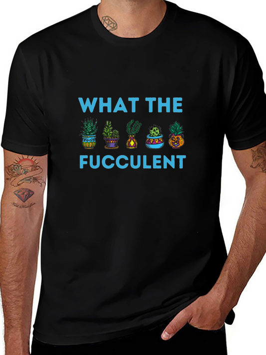 What the Fucculent T-Shirt Funny Succulent Lover Tee