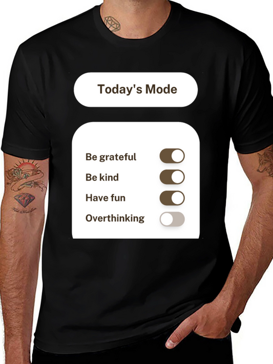Todays Mode T-Shirt - Be Grateful Be Kind Have Fun!