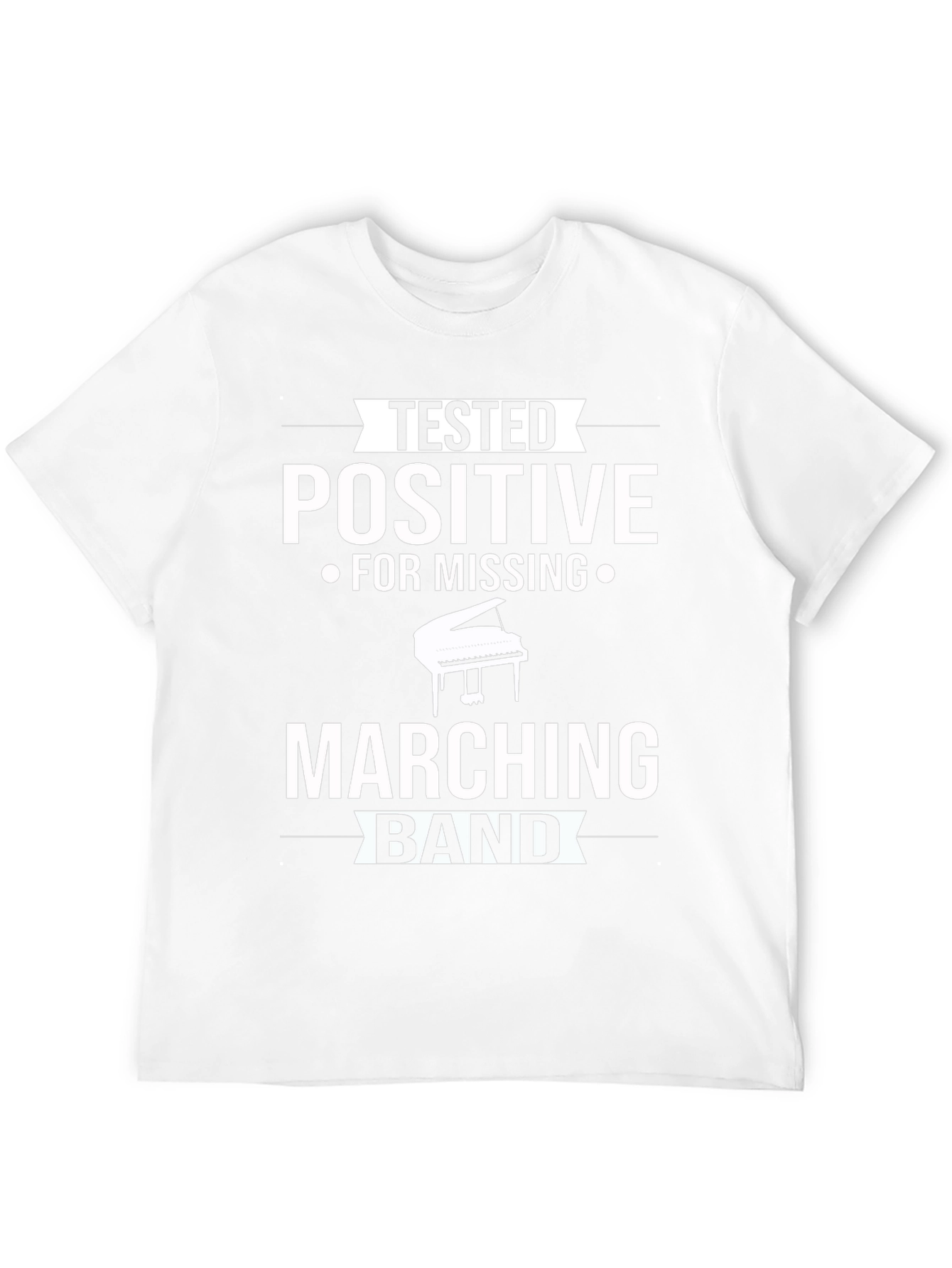 Tested Positive Missing Marching Band T-Shirt