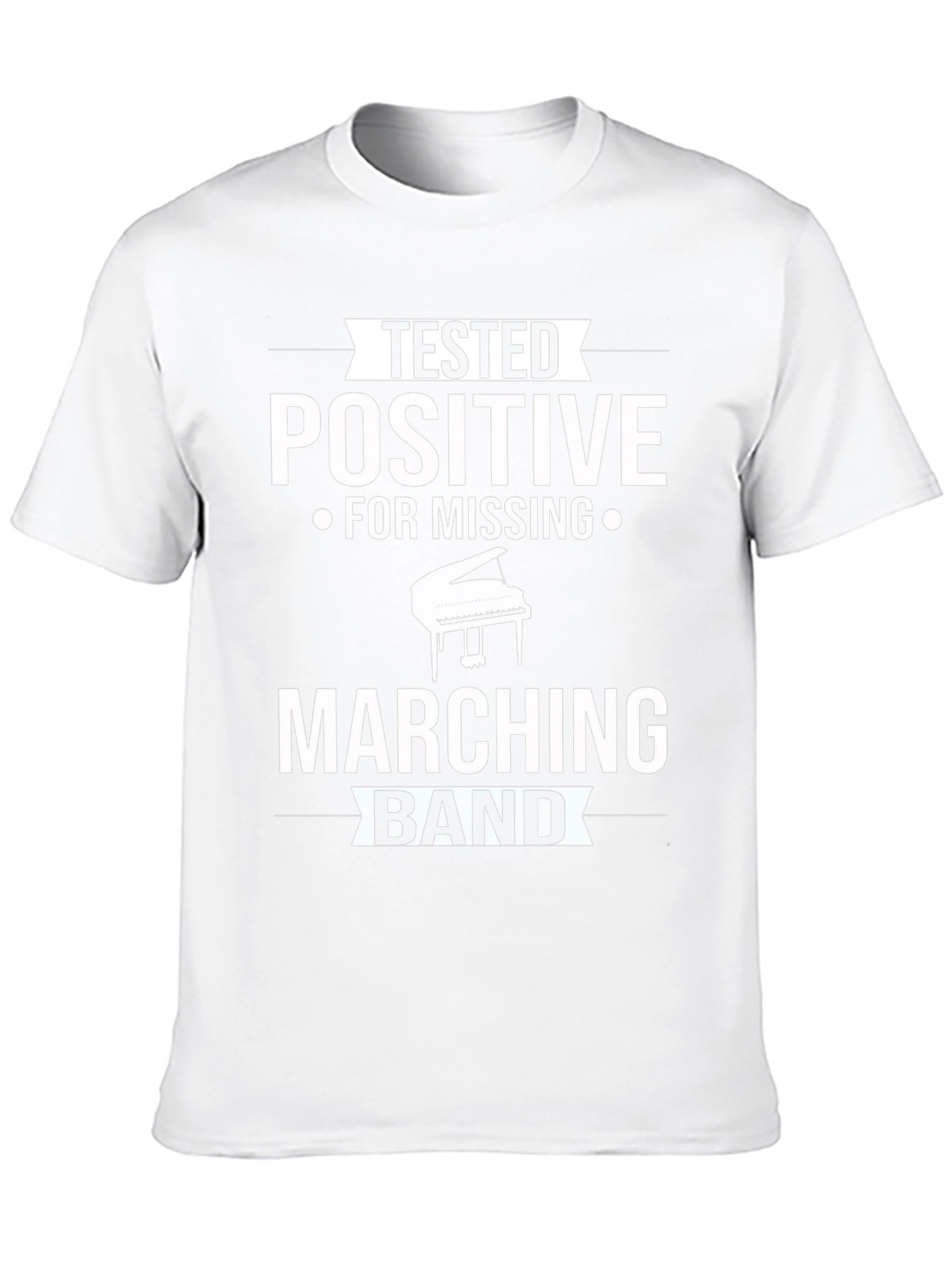 Tested Positive Missing Marching Band T-Shirt