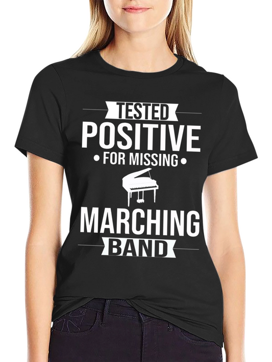 Tested Positive Missing Marching Band T-Shirt