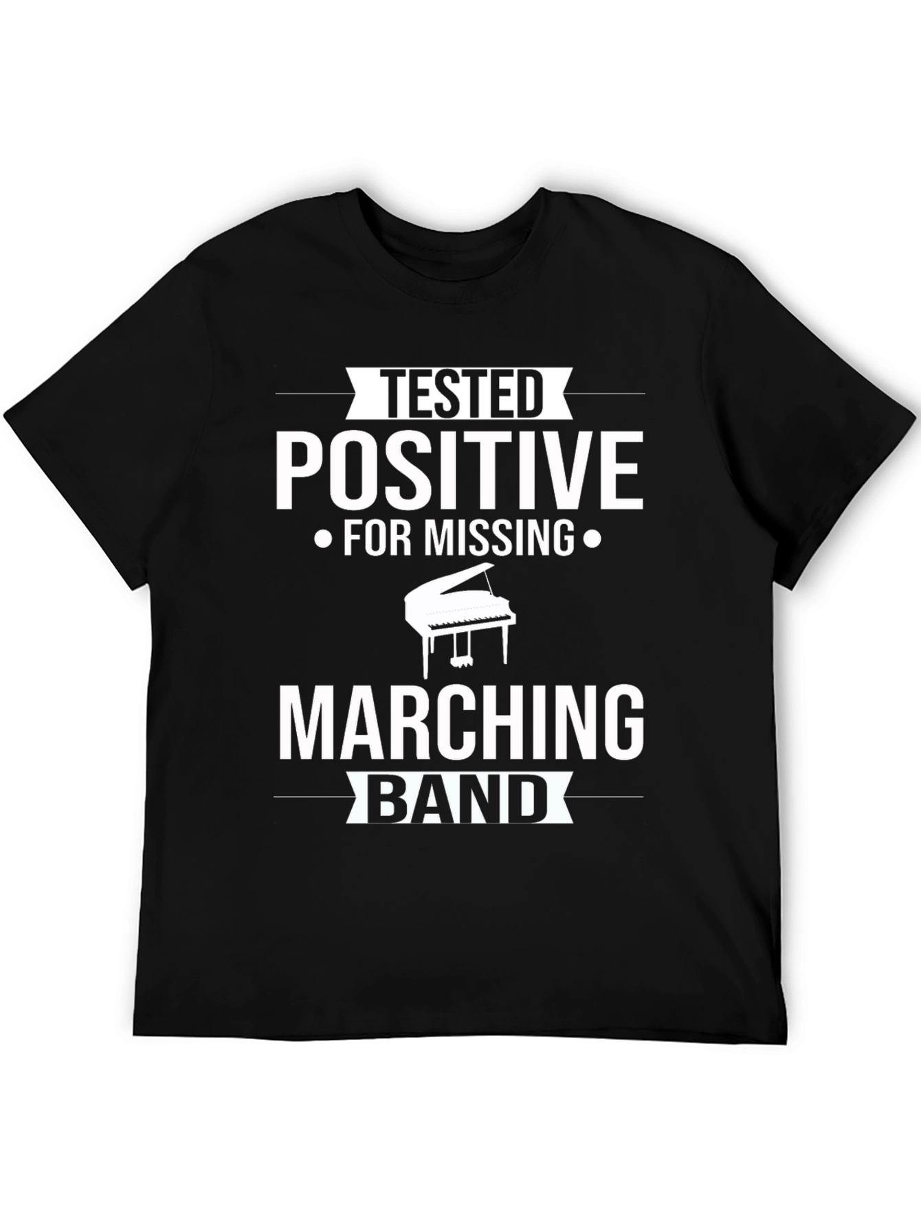Tested Positive Missing Marching Band T-Shirt