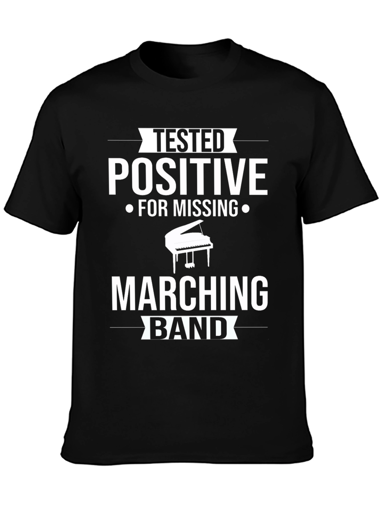 Tested Positive Missing Marching Band T-Shirt