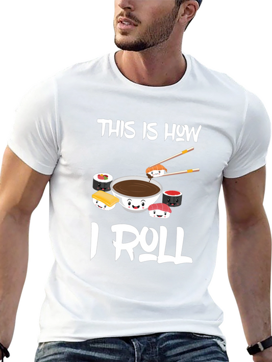 Sushi Lovers Humor Tee - This is How I Roll!