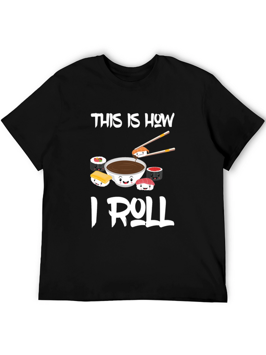 Sushi Lovers Humor Tee - This is How I Roll!