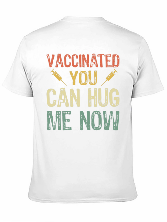 Vaccinated Hug Me Now Tee