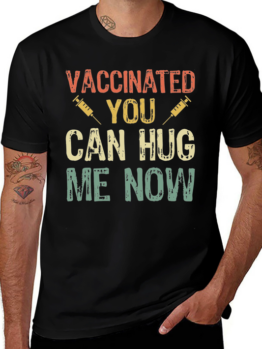 Vaccinated Hug Me Now Tee