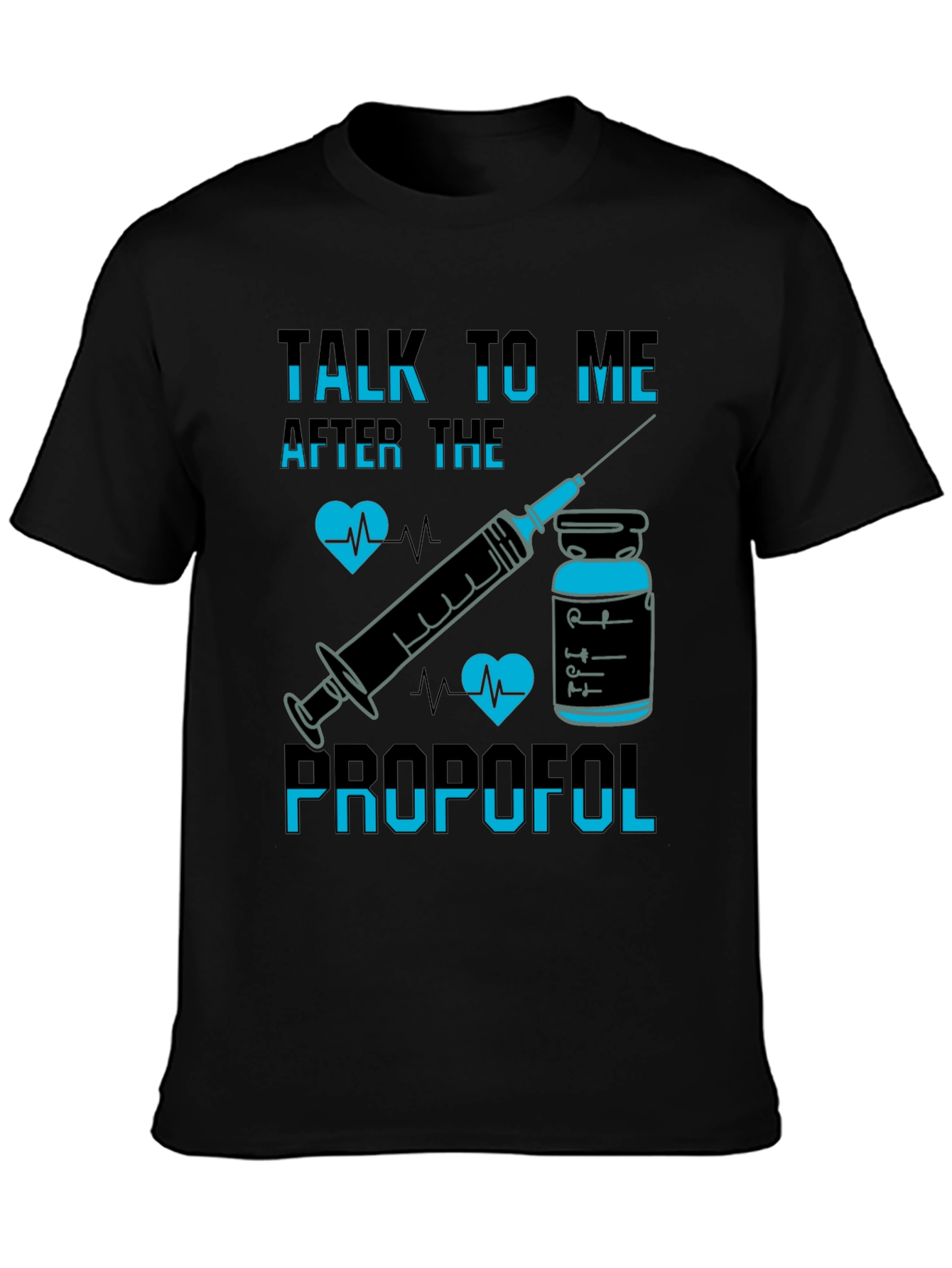 Talk To Me After Propofol T-Shirt