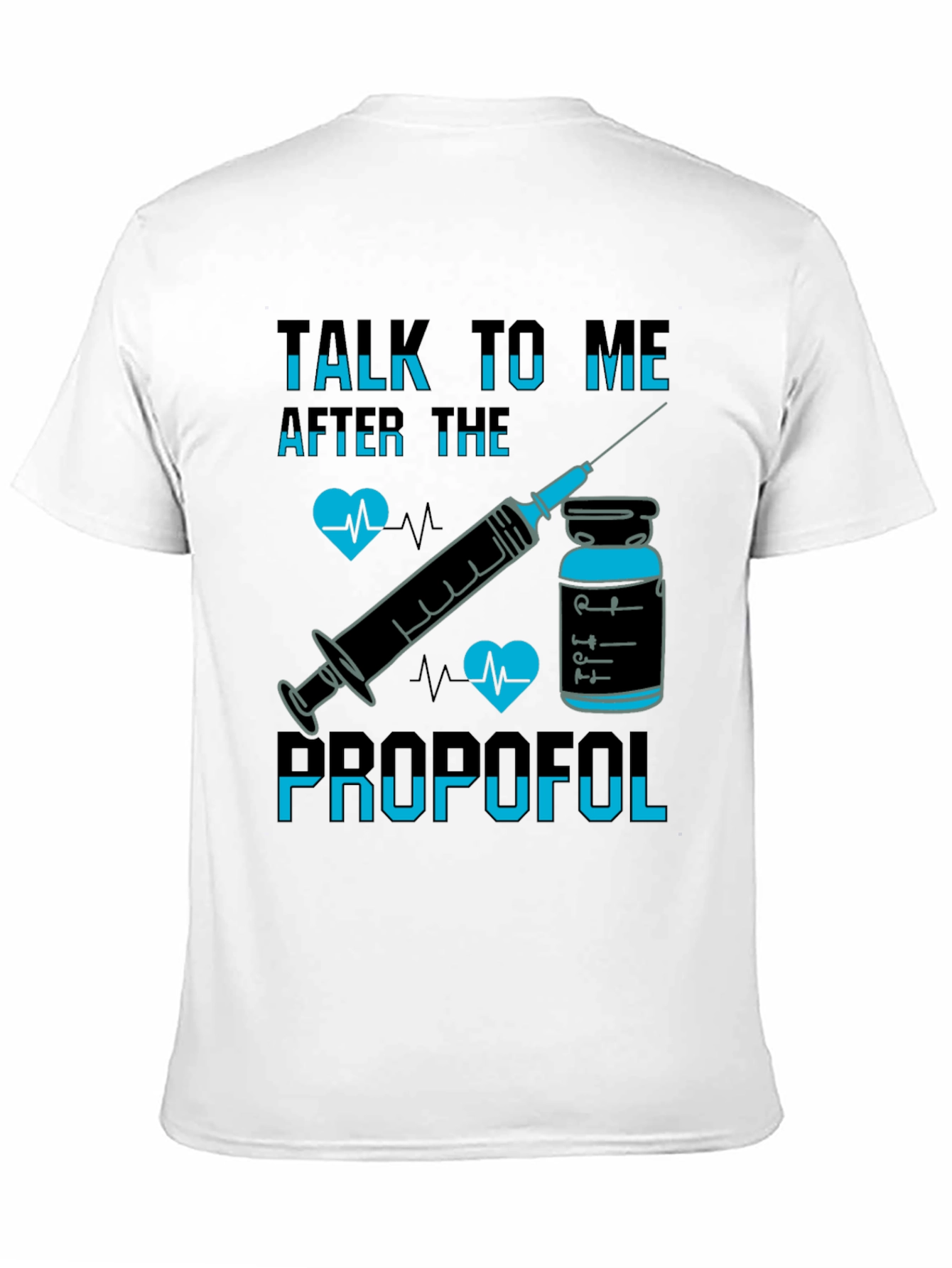 Talk To Me After Propofol T-Shirt