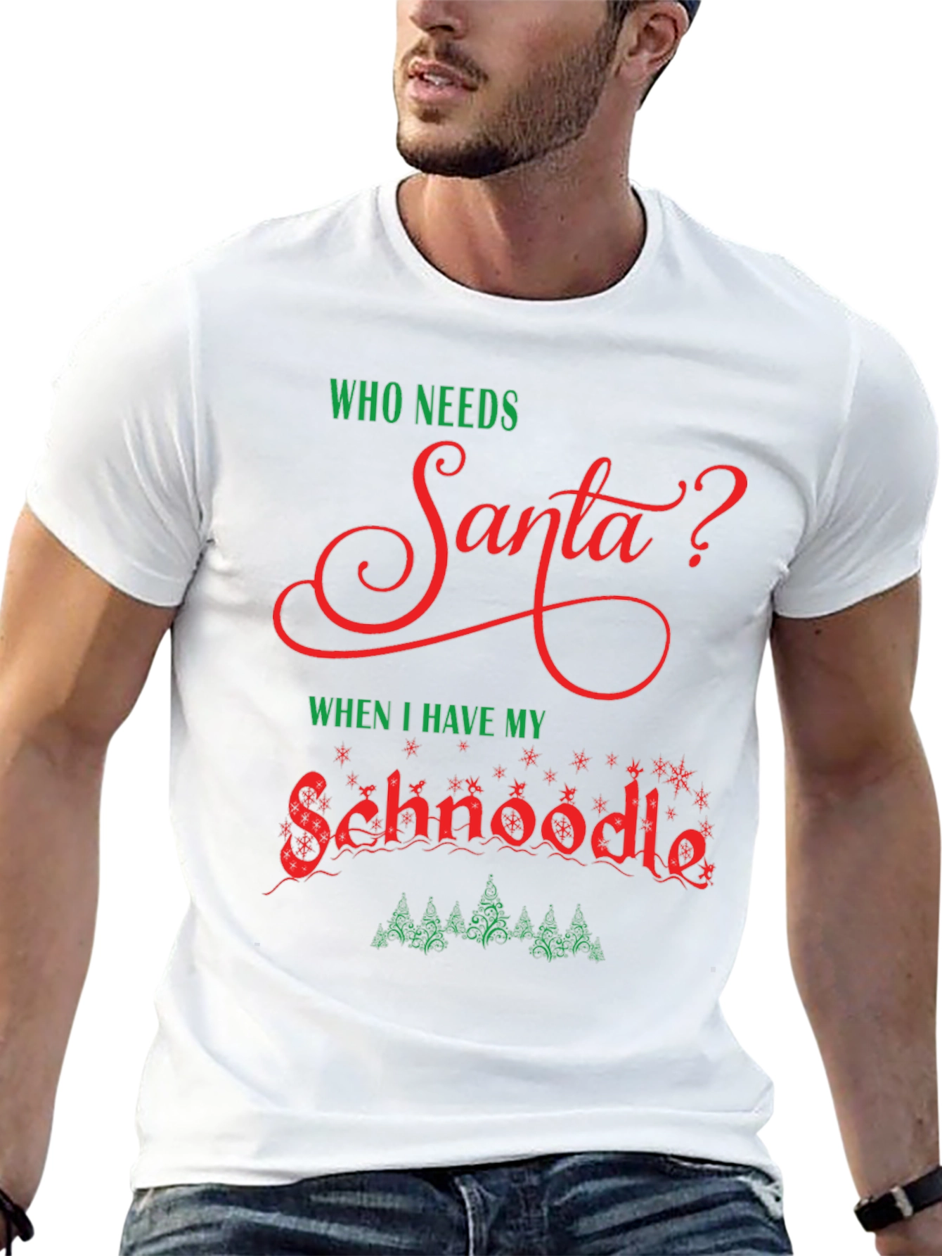 Who Needs Santa? Schnoodle Christmas T-Shirt