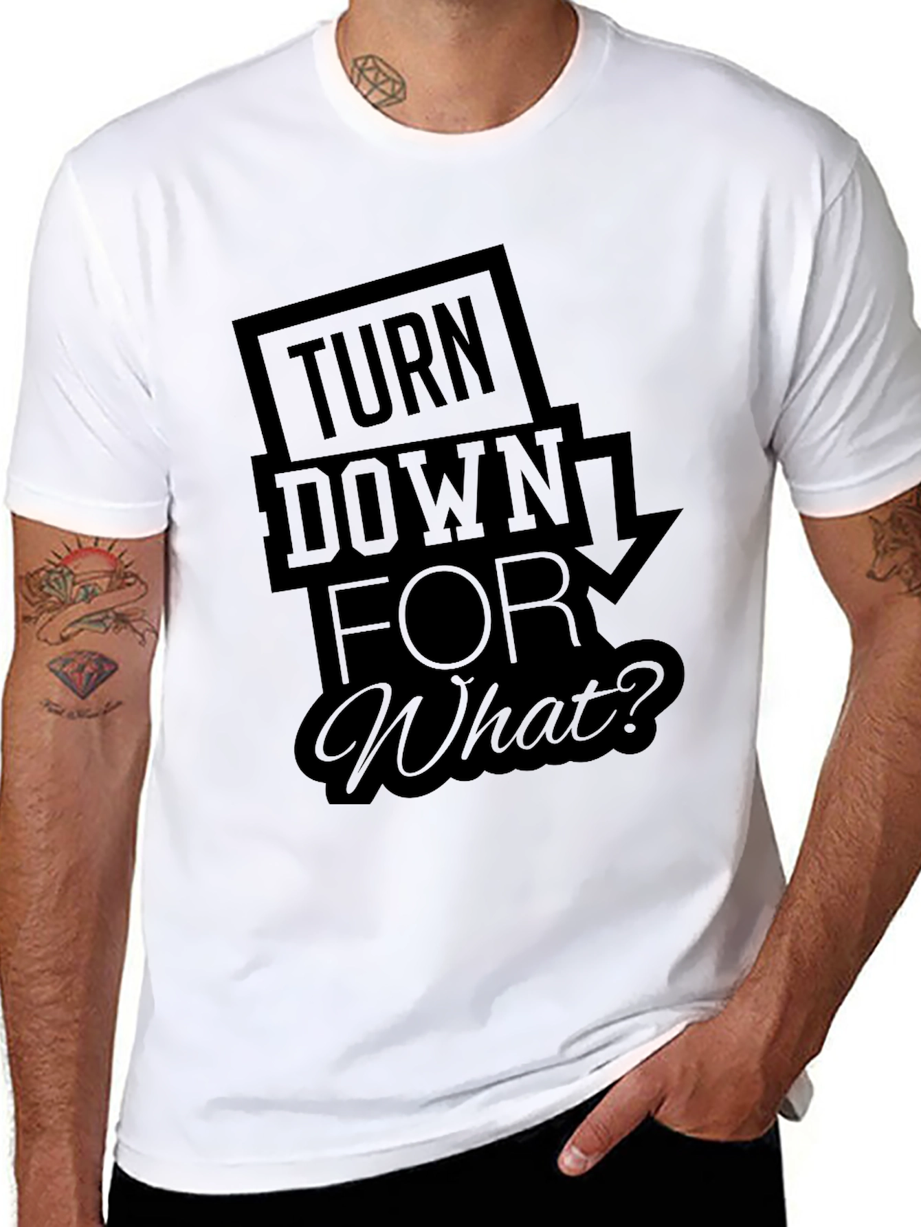 Turn Down For What? Black T-Shirt