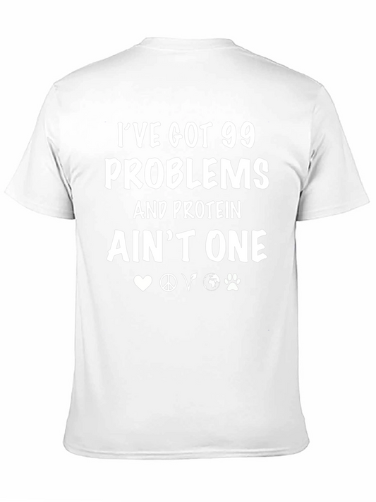 Vegan T-Shirt - Ive Got 99 Problems But Protein Aint One