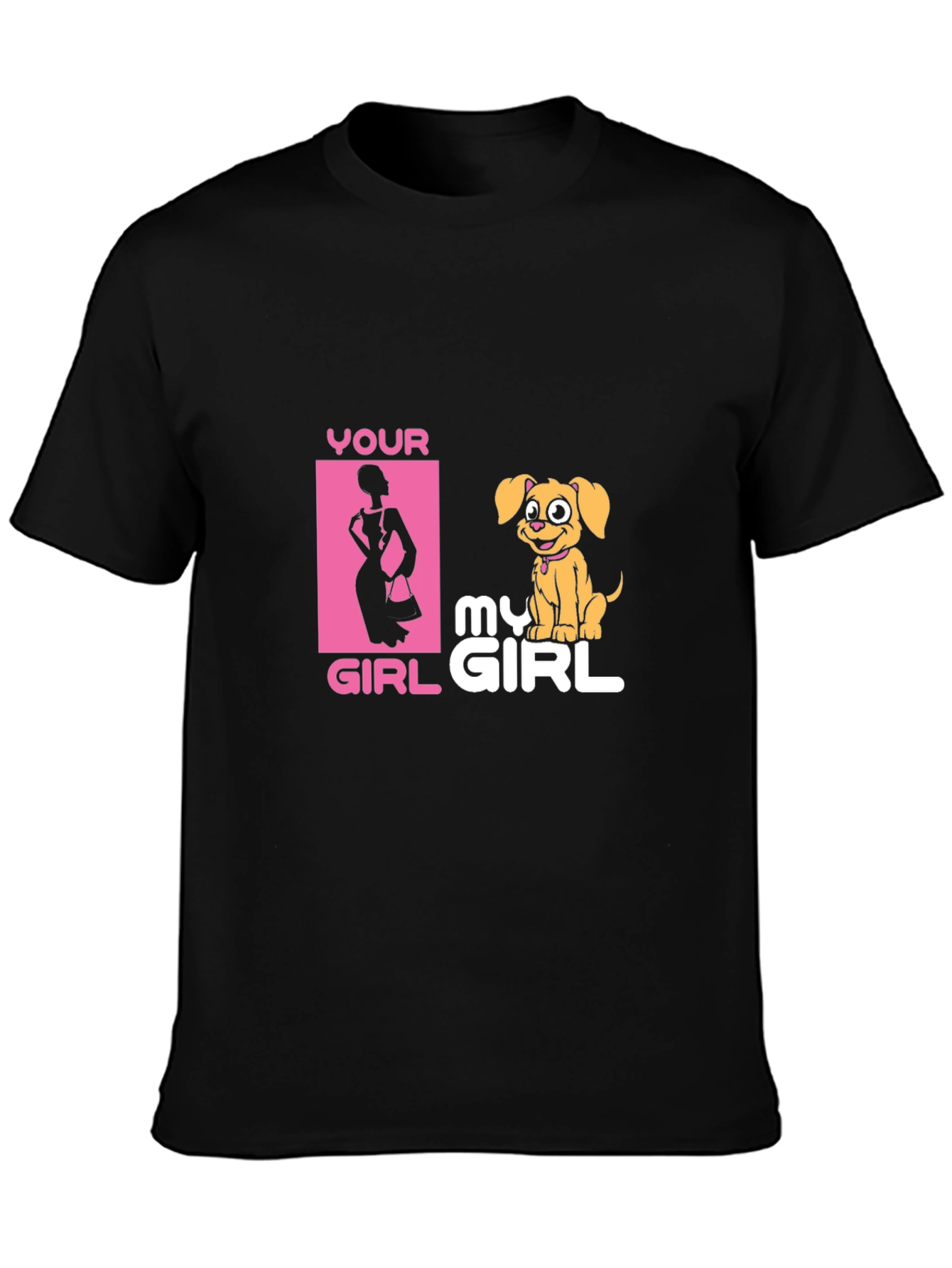 Your Girl My Girl Funny Pet Lover Graphic Tee