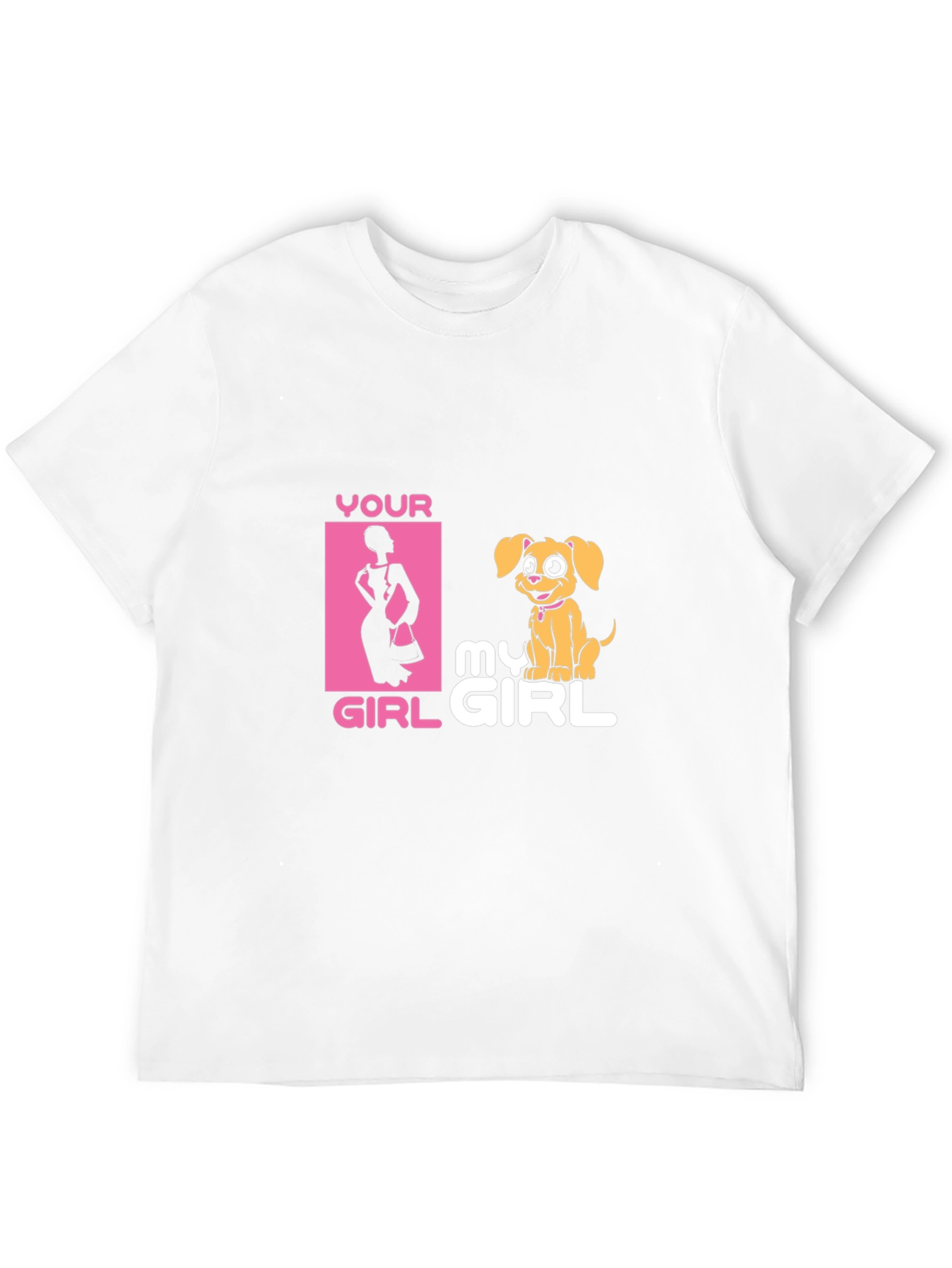 Your Girl My Girl Funny Pet Lover Graphic Tee