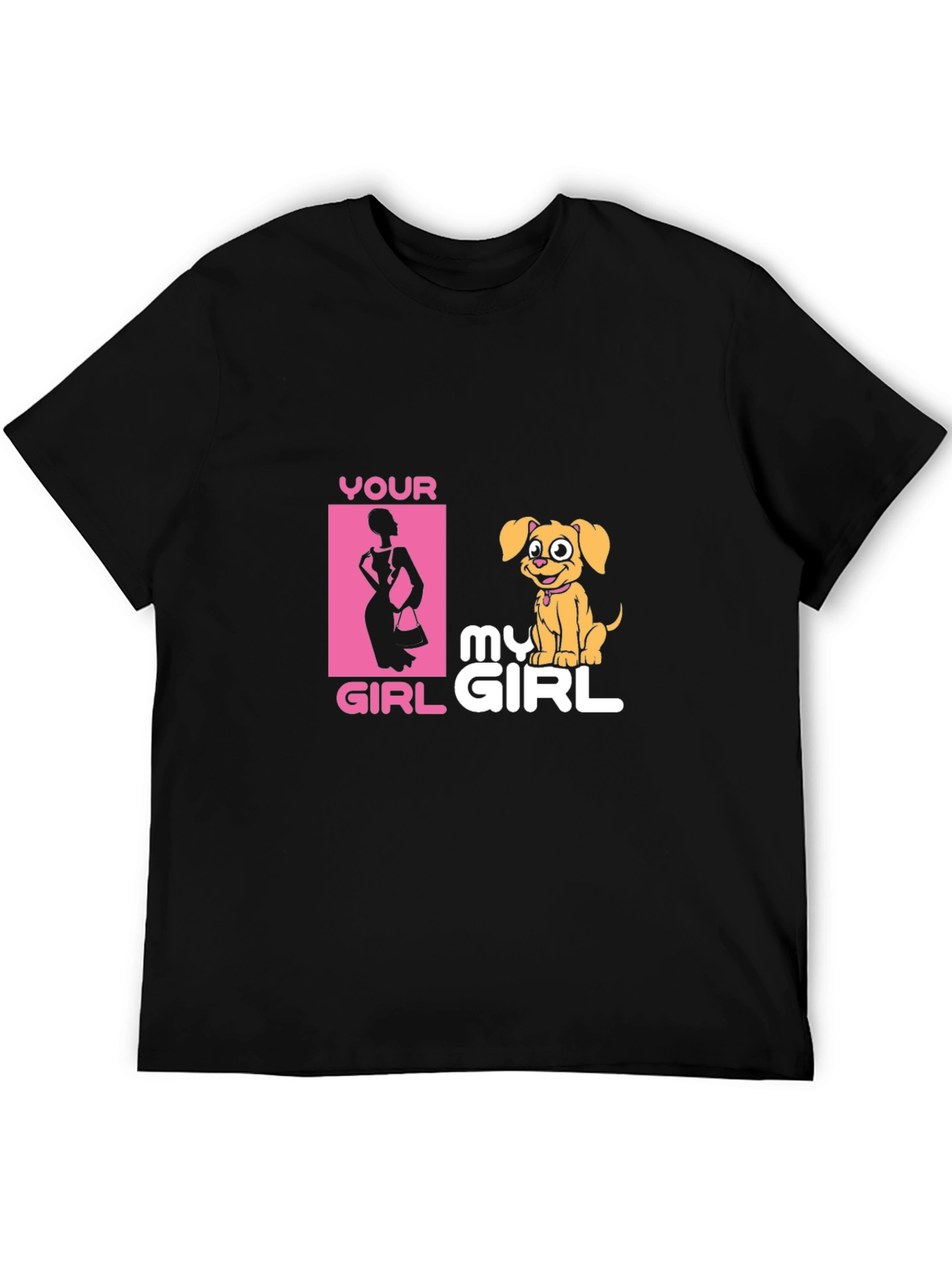 Your Girl My Girl Funny Pet Lover Graphic Tee