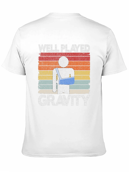 Well Played Gravity T-Shirt - Broken Arm Humor