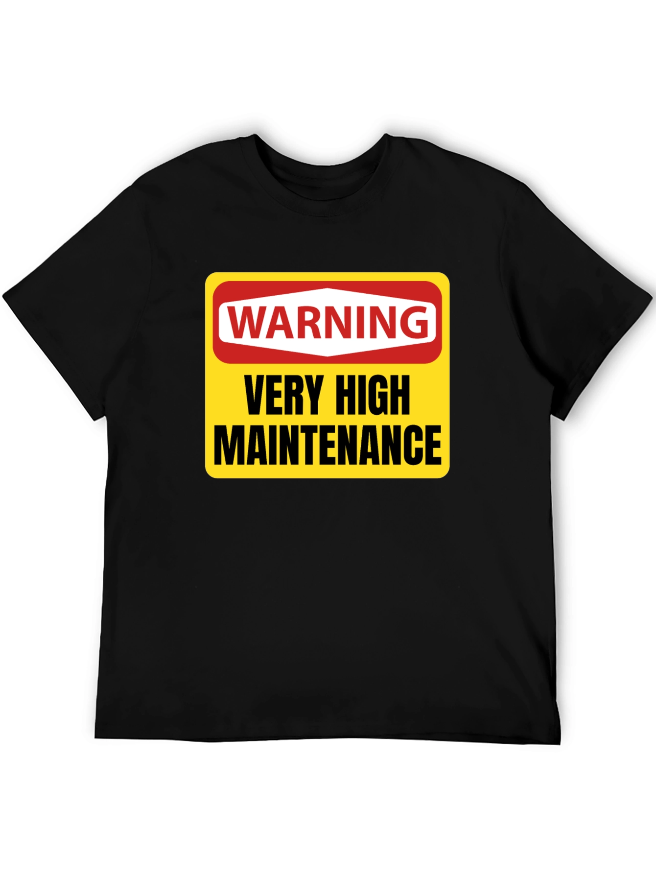 Warning Very High Maintenance T-Shirt - Funny Novelty Tee