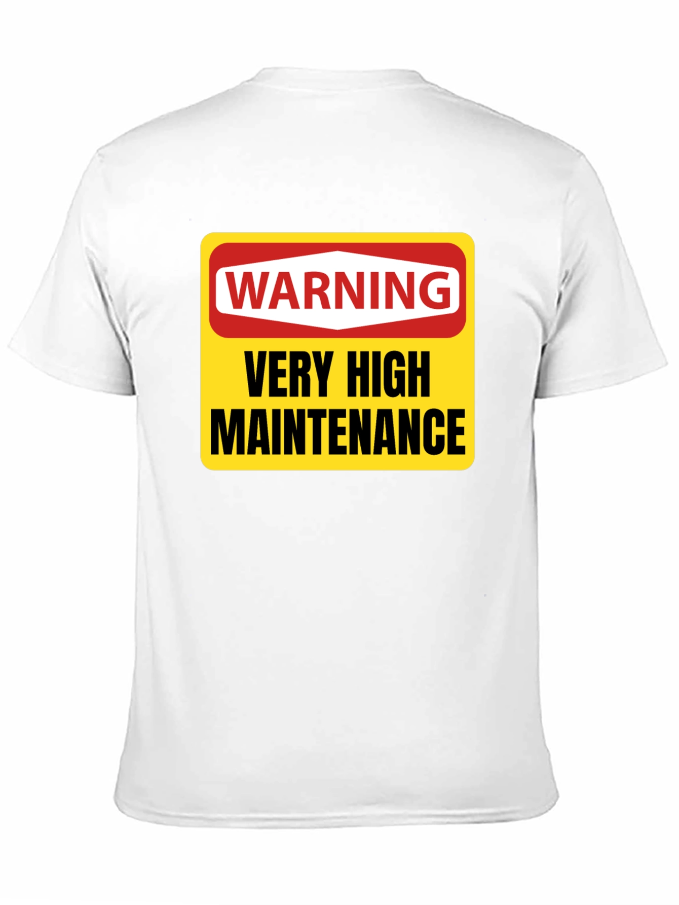 Warning Very High Maintenance T-Shirt - Funny Novelty Tee