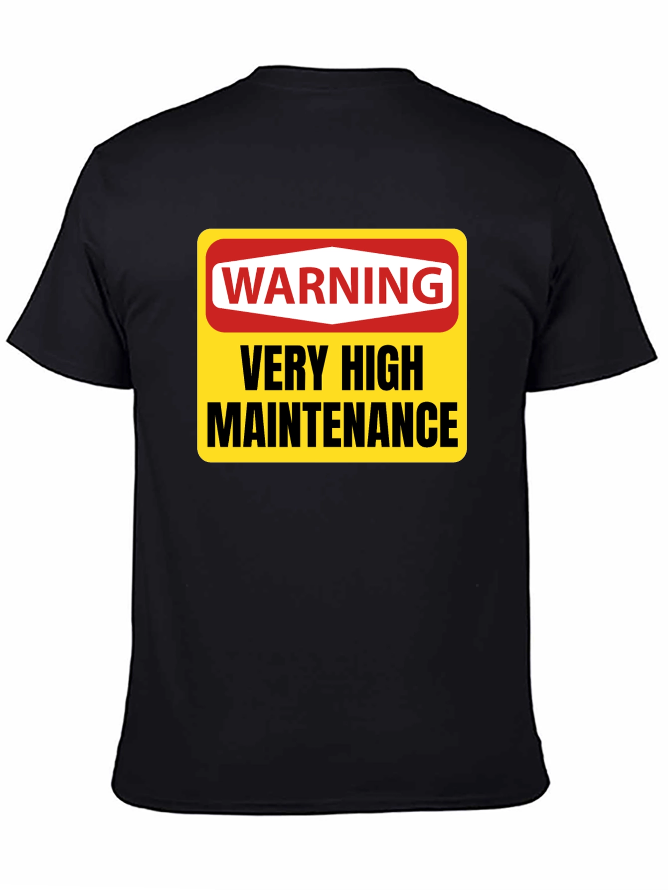 Warning Very High Maintenance T-Shirt - Funny Novelty Tee
