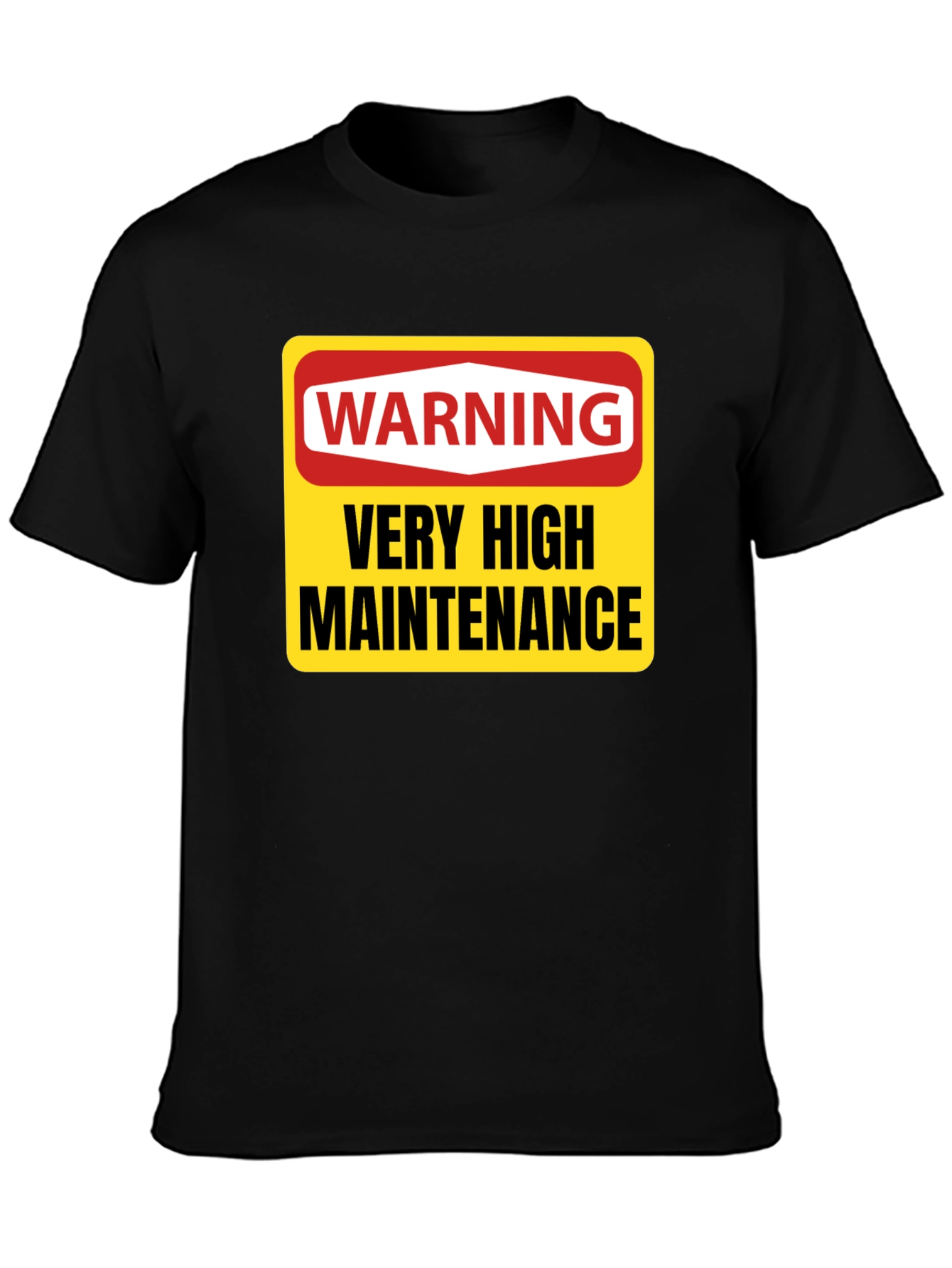 Warning Very High Maintenance T-Shirt - Funny Novelty Tee