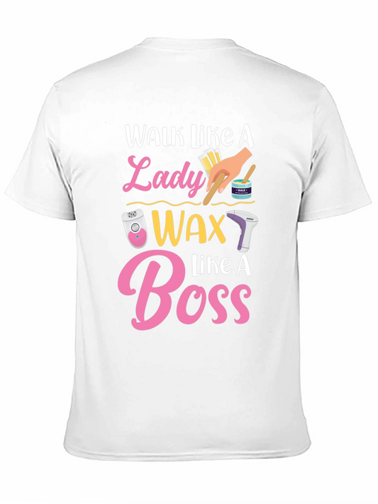 Walk Like a Lady Wax Like a Boss T-Shirt