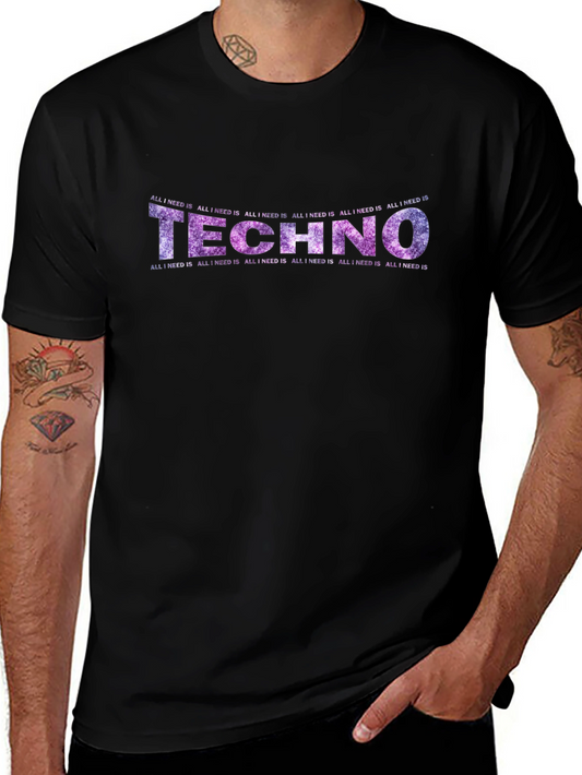 Techno Music Lover T-Shirt - All I Need Is Techno