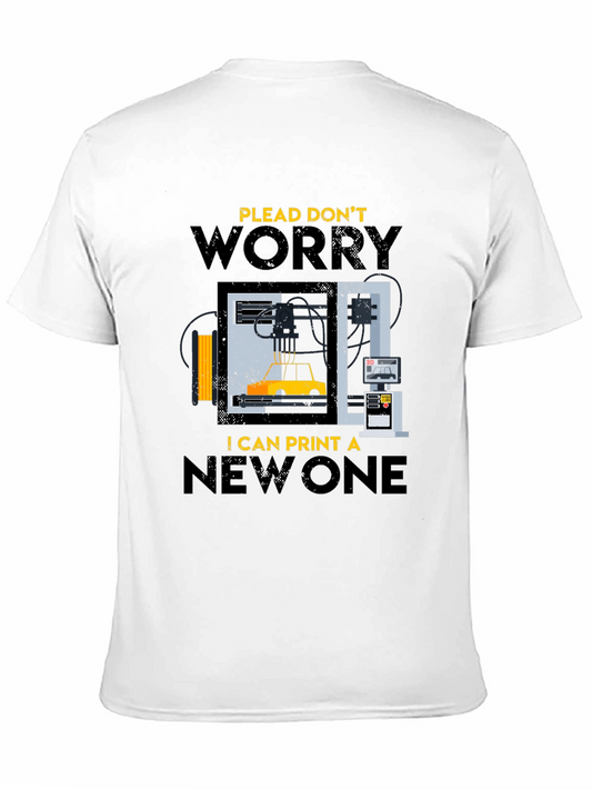 3D Printer Humor T-Shirt - Print a New One!